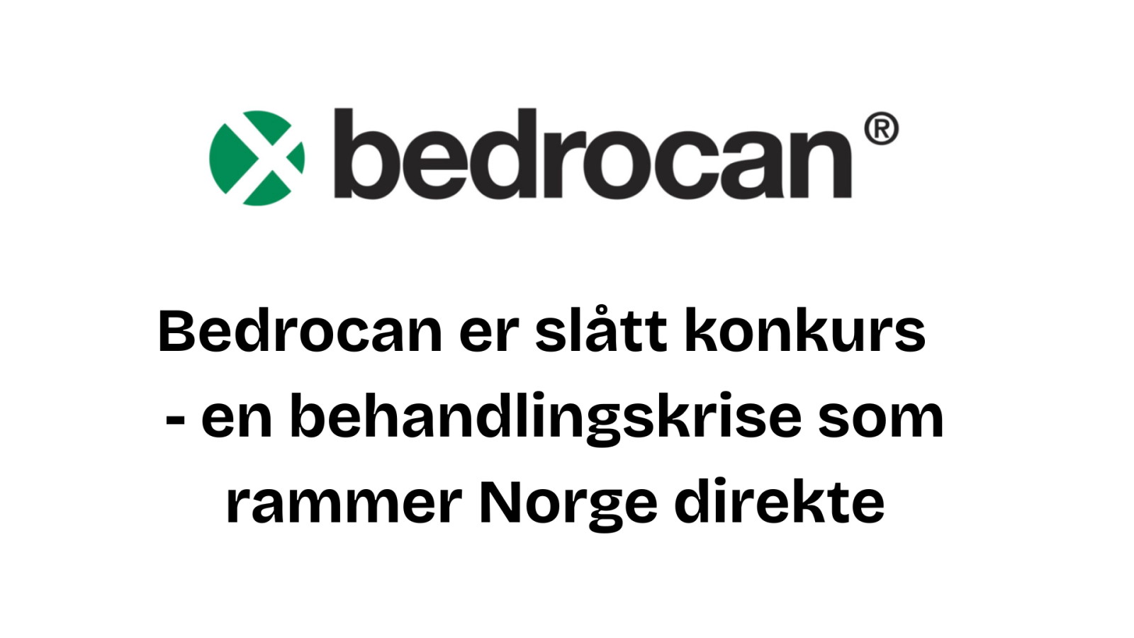 Hva skjer med Bedrocan - og hva betyr det for norske pasienter?